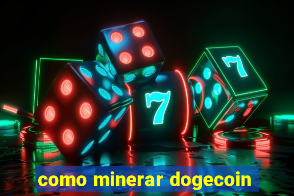 como minerar dogecoin